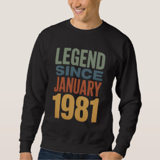 Legend Since January 1981 Retro Birthday Classic Sweatshirt