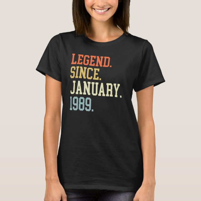 Legend Since January 1989 For Men Women January 19 T-Shirt (Front)