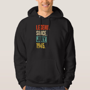 Legend Since July 1945 77 Year Old 77th Birthday Hoodie