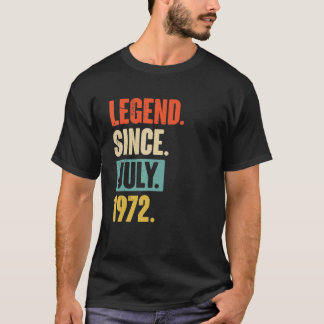 Legend Since July 1972  50 Year Old 50th Birthday  T-Shirt
