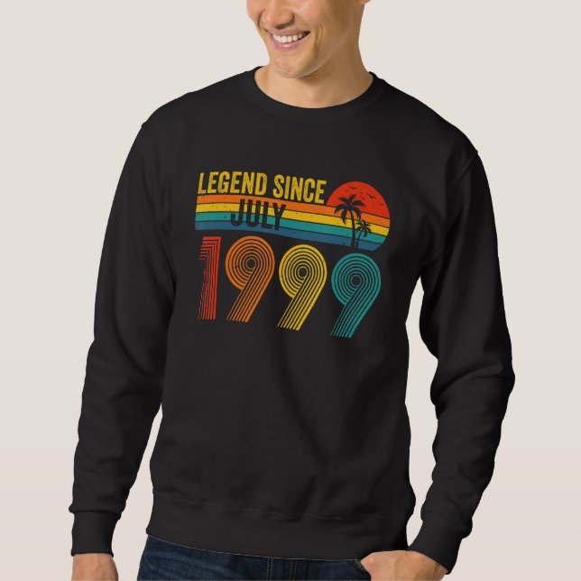 Legend Since July 1999 23rd  Birthday 23 Years Old Sweatshirt (Front)