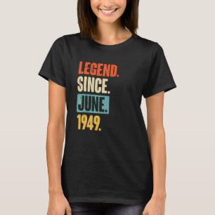 Legend Since June 1949  73 Year Old 73rd Birthday  T-Shirt