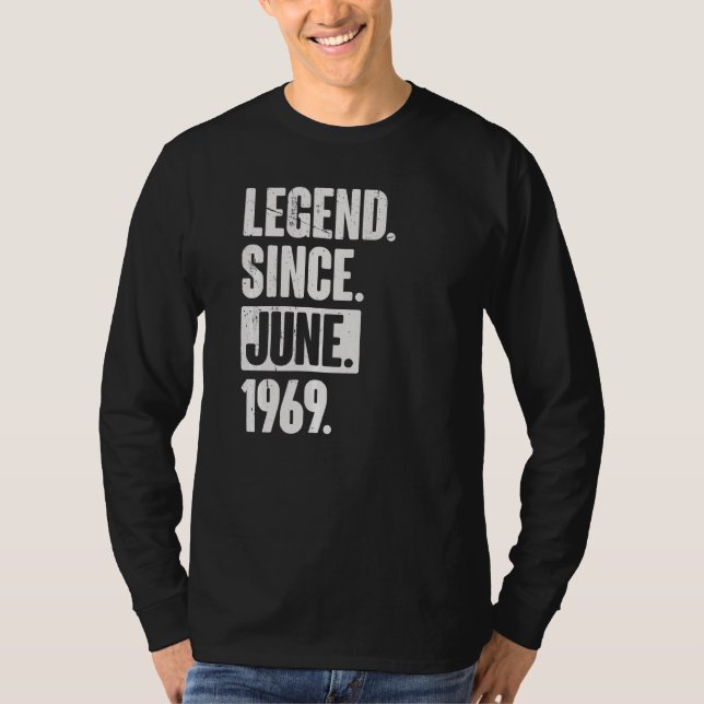 Legend Since June 1969  53 Year Old 53rd Birthday T-Shirt (Front)