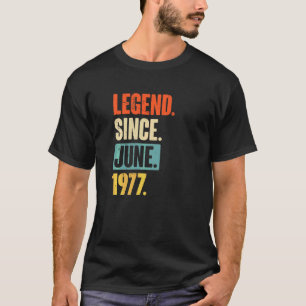 Legend Since June 1977 45 Year Old 45th Birthday T-Shirt
