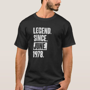 Legend Since June 1978 44 Year Old 44th Birthday T-Shirt