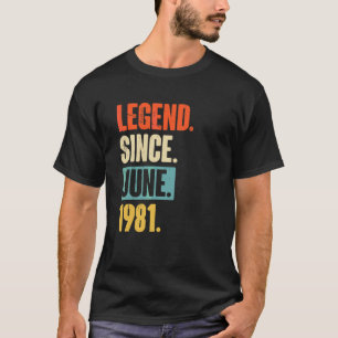Legend Since June 1981 41 Year Old 41st Birthday T-Shirt