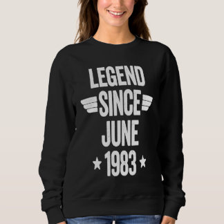 Legend Since June 1983 1 Sweatshirt