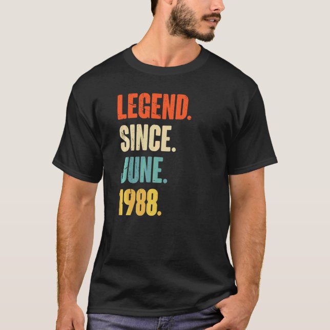 Legend Since June 1988  34 Year Old  34th Birthday T-Shirt (Front)
