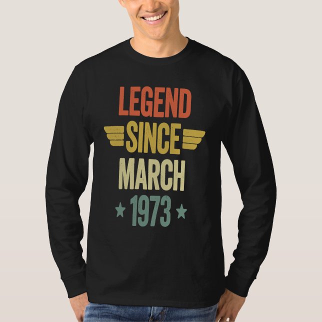 Legend Since March 1973 T-Shirt (Front)