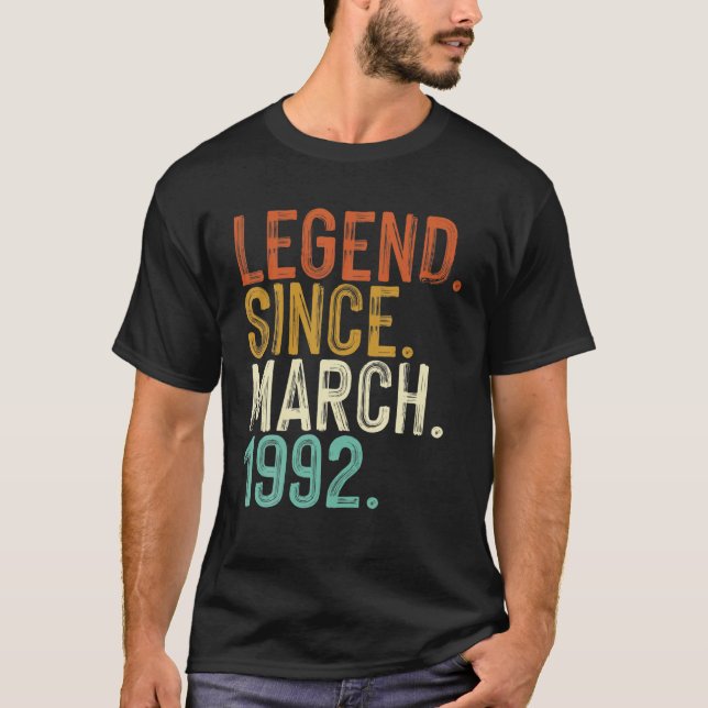 Legend Since March 1992 30Th Birthday 30 Years Old T-Shirt (Front)