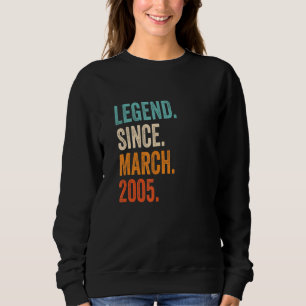 Legend Since March 2005 18th Birthday Sweatshirt