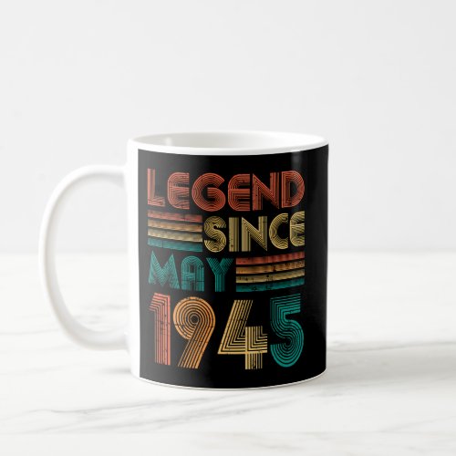 Legend Since May 1945 78Th 78 Coffee Mug
