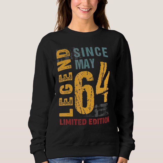 Legend Since May 1964  For 58 Years Old 58th Birth Sweatshirt (Front)