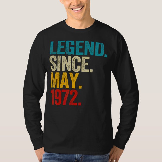 Legend Since May 1972 50 Year Old 50th Birthday Me T-Shirt (Front)