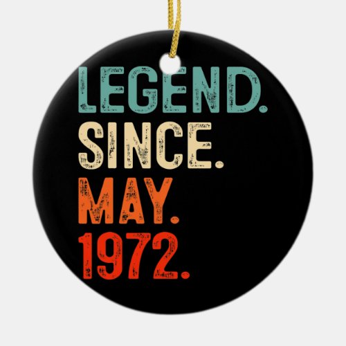 Legend Since May 1972 50 Years Old 50th Birthday Ceramic Ornament