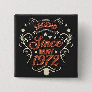 Legend Since May 1972. 50th birthday sayings Button