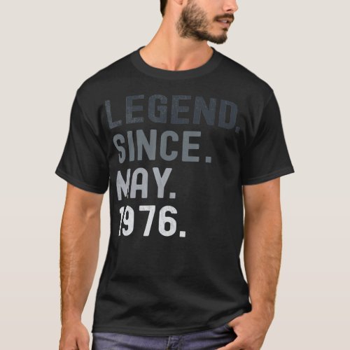 Legend Since May 1976  45 Years Old 45th Birthday  T_Shirt