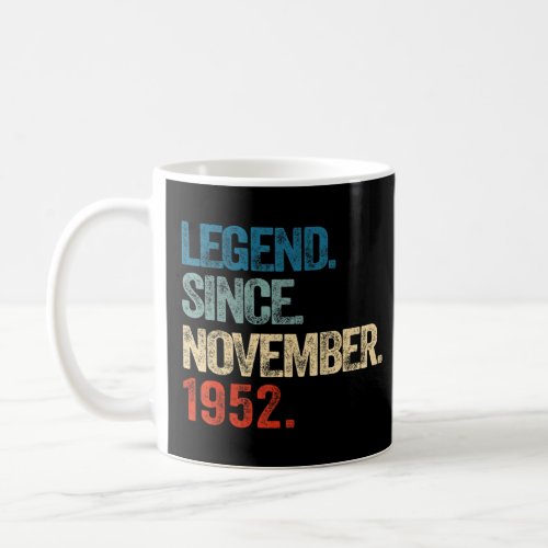 Legend Since November 1952 70 Year Old 70th Birthd Coffee Mug