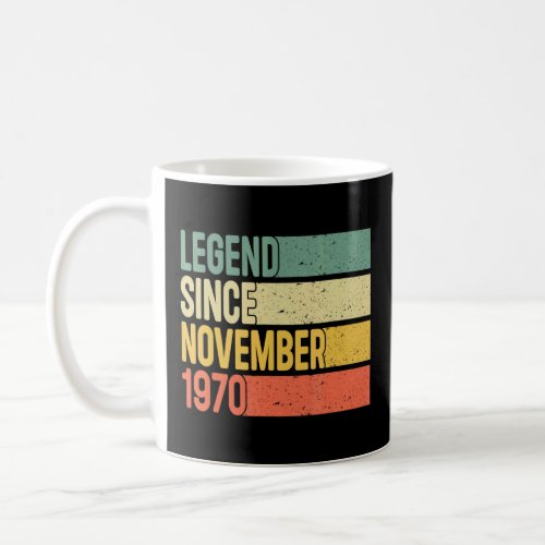Legend Since November 1970 52 Years Old  52nd Birt Coffee Mug