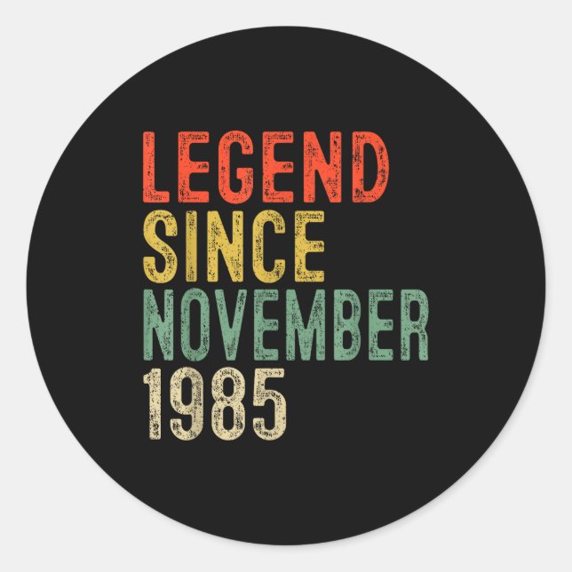 Legend Since November 1985 40th Birthday 40 Year O Classic Round Sticker (Front)
