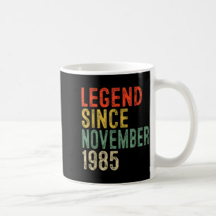 Legend Since November 1985 40th Birthday 40 Year O Coffee Mug