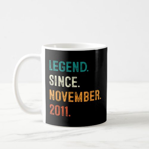 Legend Since November 2011 11th Birthday  11 Years Coffee Mug