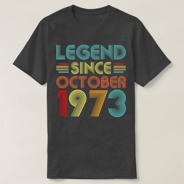 Legend Since October 1973 49 Years Old 49th Birthd T-Shirt (Design Front)