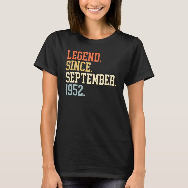 Legend Since September 1952 For Men Women Septembe T-Shirt (Front)
