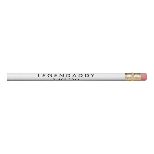 Legendaddy for Legendary Dads simple minimalist  Pencil