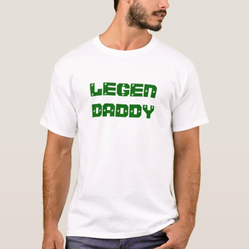 Legendaddy T_Shirt