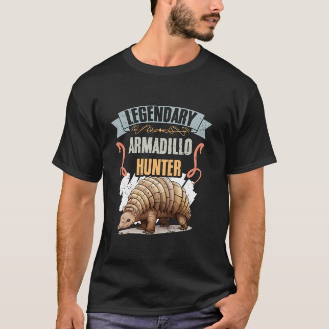 Legendary Armadillo Hunter Awesome Armadillo Hunti T-Shirt (Front)