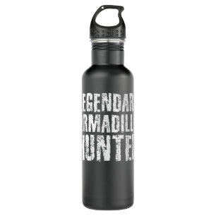 LEGENDARY ARMADILLO HUNTER Funny Hunting Wildlife Stainless Steel Water Bottle