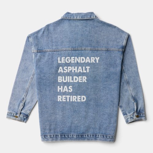 Legendary Asphalt Builder Has Retired  Denim Jacket