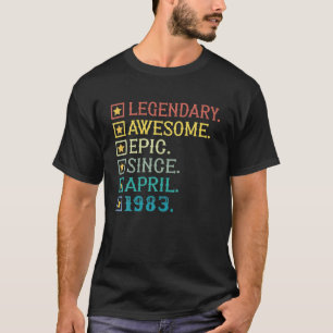 Legendary Awesome Epic Since April 1983 39Th Birth T-Shirt