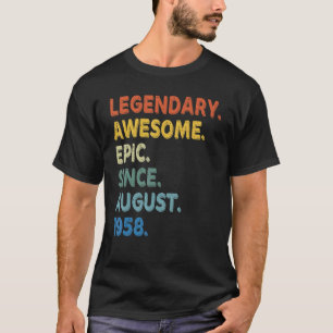 Legendary Awesome Epic Since August 1958 Birthday  T-Shirt