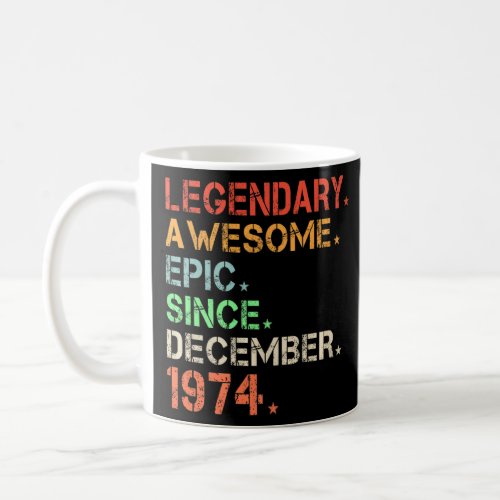 Legendary Awesome Epic Since December 1974 Retro B Coffee Mug