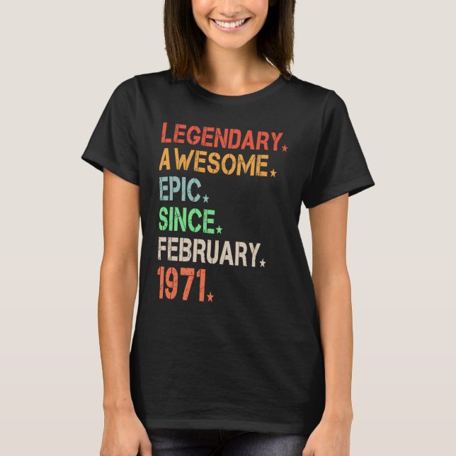 Legendary Awesome Epic Since February 1971 Retro B T-Shirt (Front)