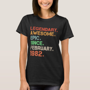Legendary Awesome Epic Since February 1982 Retro B T-Shirt