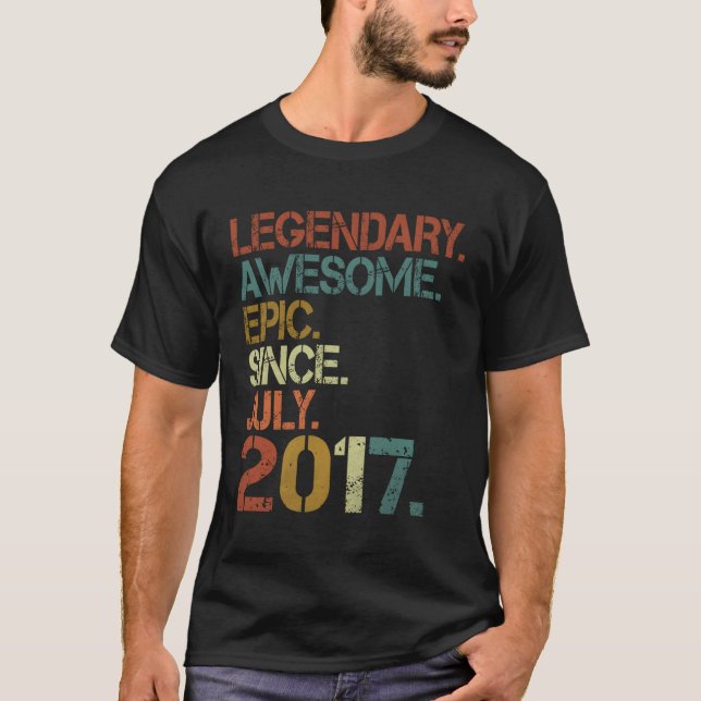 Legendary Awesome Epic Since July 2017 6Th T-Shirt (Front)