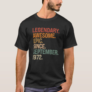 Legendary Awesome Epic Since September 1972 Retro T-Shirt