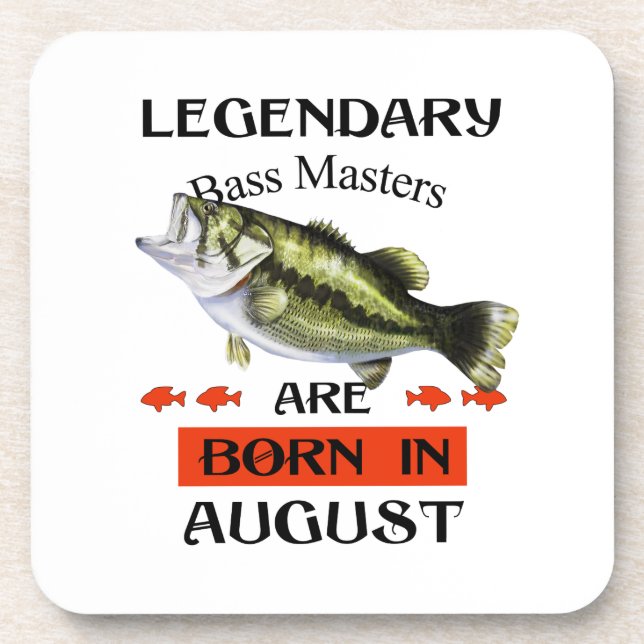Legendary Bass Masters Are Born in August Beverage Coaster (Front)