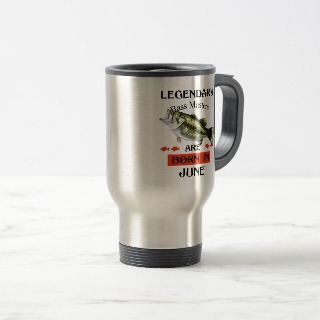 Legendary Bass Masters Are Born in June Travel Mug (Front Right)
