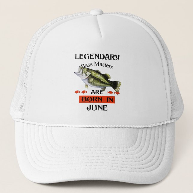 Legendary Bass Masters Are Born in June Trucker Hat (Front)