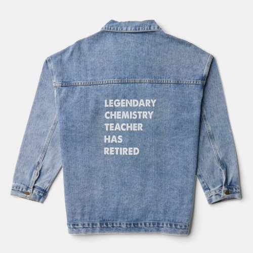 Legendary Chemistry Teacher Has Retired  Denim Jacket