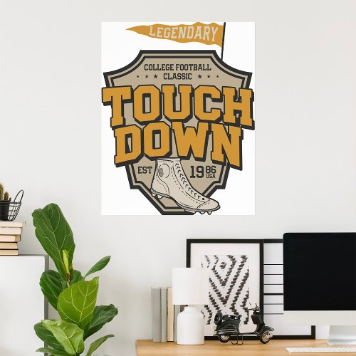 Legendary College Football Touch Down Poster