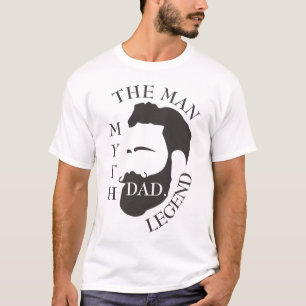 Legendary Dad The Man Myth Father Tribute Gift T-Shirt