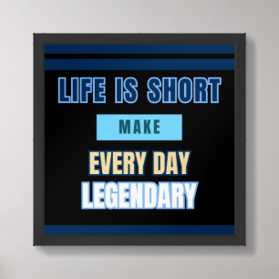 Legendary Days - Motivational Quote Poster