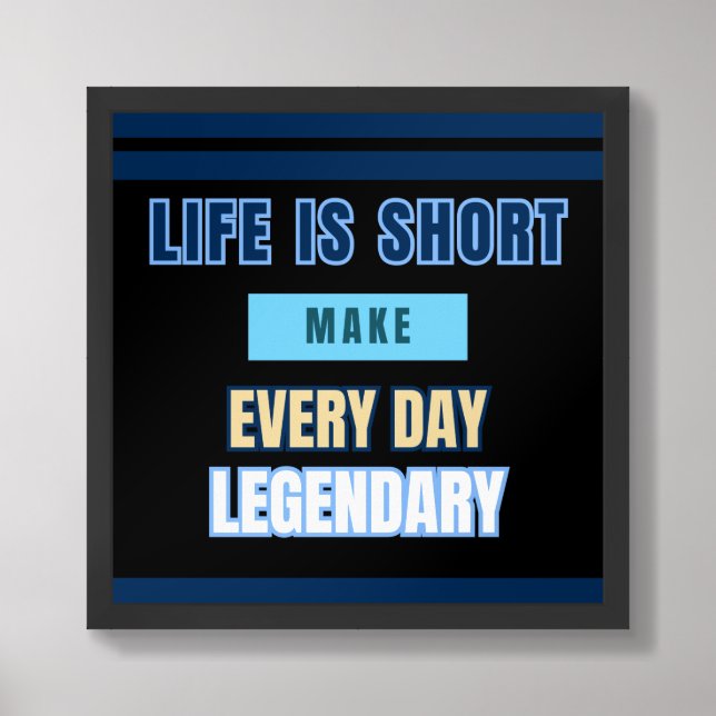 Legendary Days - Motivational Quote Poster (Framed Front)