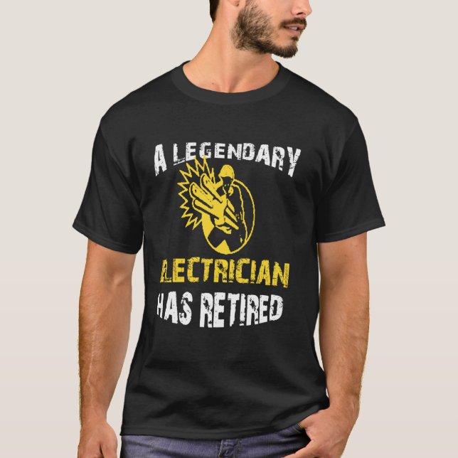 Legendary Electrician Has Retired Funny Retirement T-Shirt (Front)