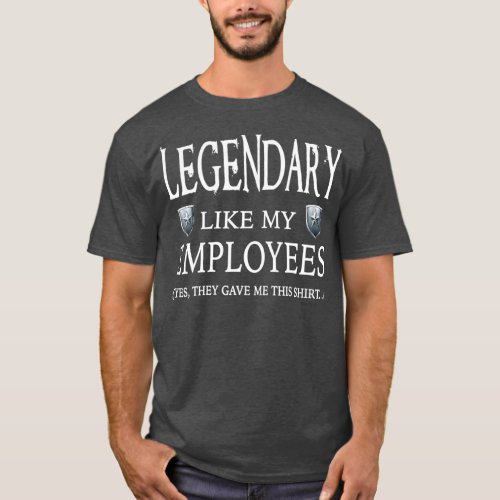 LEGENDARY employee appreciation gifts shirt boss